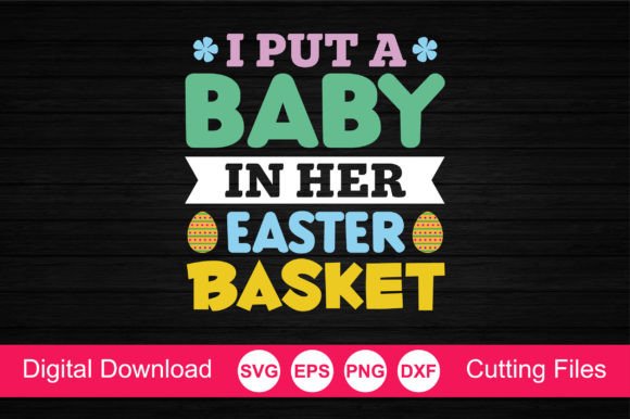 Download I Put a Baby in Her Easter Basket SVG - Easter basket svg Collection